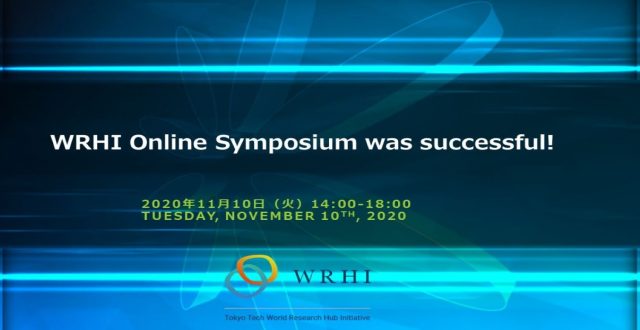 Tokyo Tech World Research Hub Initiative(WRHI) Online Symposium was successful!