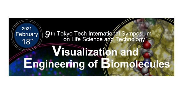 (Held on Feb. 18 -online)9th Tokyo Tech International Symposium on Life Science and Technology